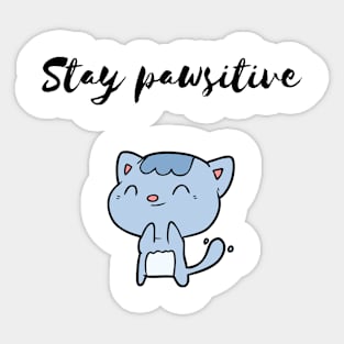 Stay pawsitive Sticker